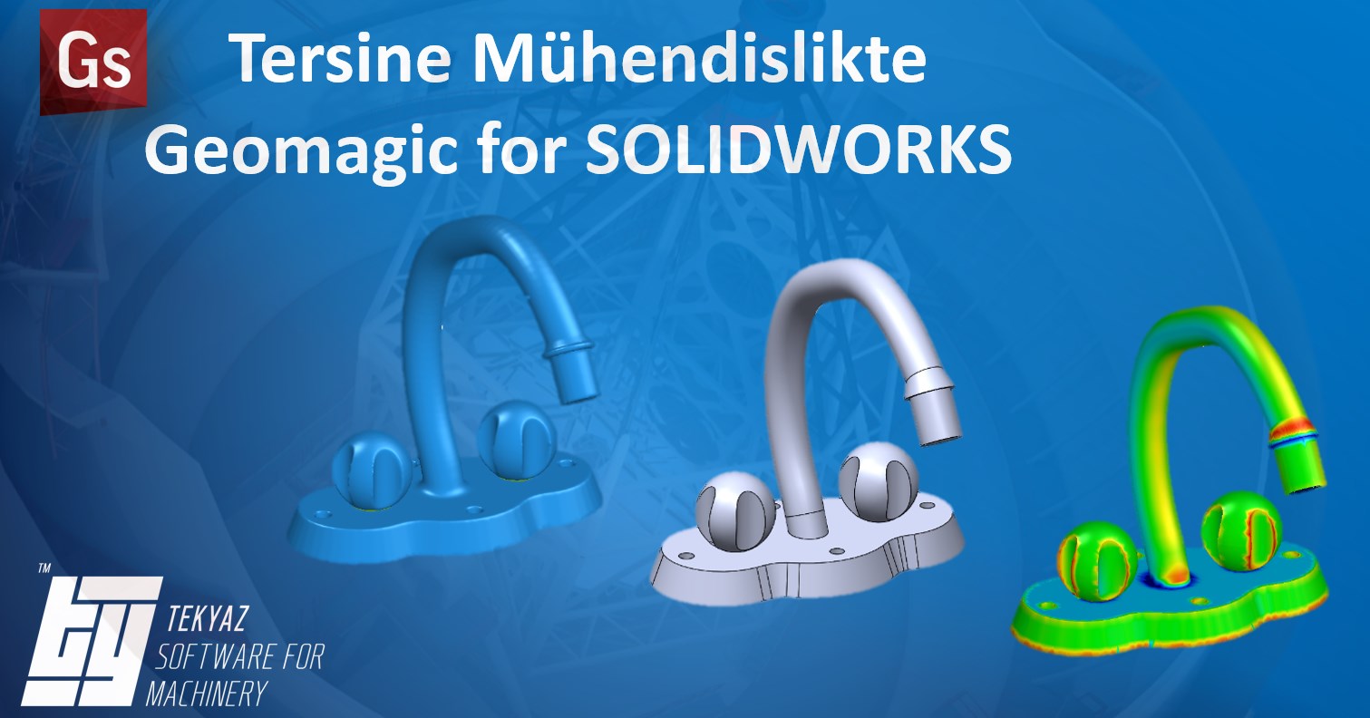 Tersine Mühendislikte Geomagic for SOLIDWORKS Webinar